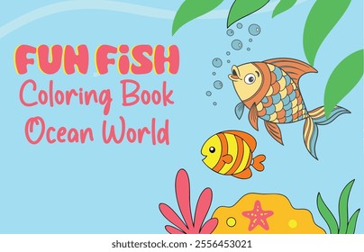 Ocean World Fun Fish Coloring Book