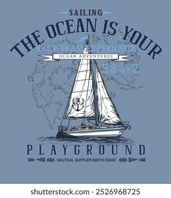 O oceano é o seu playground.sailboat e slogan náutico usado juntos. design gráfico. Adequado para impressão em produtos com temática náutica.