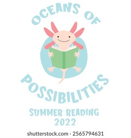 Oceans of Possibilities Summer Reading Prize axolotl 