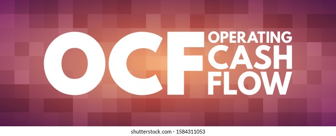 OCF Operating Cash Flow - measure of the amount of cash generated by a company's normal business operations, acronym text concept background