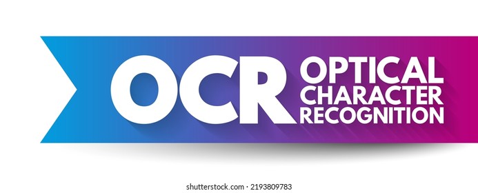 OCR - Optical Character Recognition is the process that converts an image of text into a machine-readable text format, acronym technology concept background