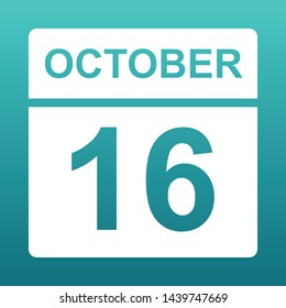 October 16. White calendar on a colored background. Day on the calendar. Sixteenth of october. Blue green background with gradient. Vector illustration.