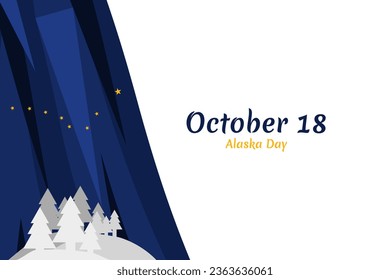 October 18, Alaska day vector illustration. Suitable for greeting card, poster and banner.