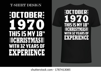 October 1970 this is my 18th Christmas with 32 years of experience t-shirt design.