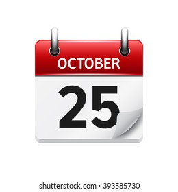 October 25 . Vector flat daily calendar icon. Date and time, day, month. Holiday.