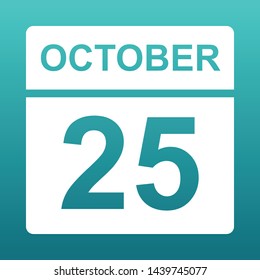 October 25. White calendar on a colored background. Day on the calendar. Twenty fifth of october. Blue green background with gradient. Vector illustration.