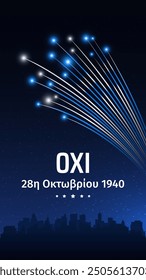 October 28, greece ohi day, bright greek fireworks - flag on blue night sky background. Greece national holiday oxi. Greeting card. Vector template. Translation Ohi day October 28, 1940