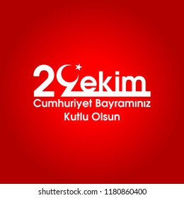 October 29 Republic Day Turkey. 29 ekim Cumhuriyet Bayrami.Translation: 29 october Republic Day Turkey and the National Day in Turkey. 