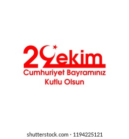 October 29 Republic Day Turkey. 29 ekim Cumhuriyet Bayrami.Translation: 29 october Republic Day Turkey and the National Day in Turkey. 