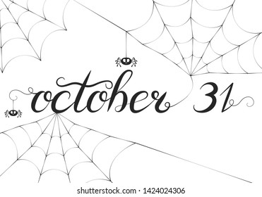 October 31 lettering with spiders and spiderweb. Halloween design letter poster or text banner. Vector isolated holiday calligraphy type.