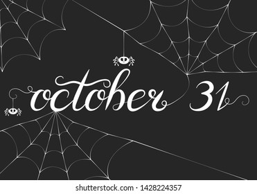 October 31 lettering with spiders and spiderweb. Halloween design phrase poster or text banner. Vector isolated holiday calligraphy type.
