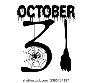 October 31 T-Shirt, Halloween Vectors, Halloween Quotes, Pumpkin T-shirt, October T-shirt, Funny Halloween Shirts, Cut File For Cricut And Silhouette