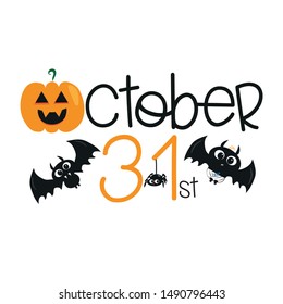  October 31st halloween text, with cute bats, pumpkin, and ghost, on white background. Young and happy, t-shirt graphics, posters, party concept, textile graphic, card.