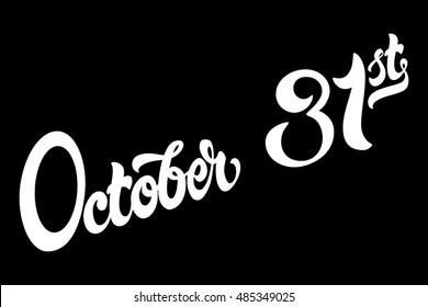 October 31st hand drawn lettering vector illustration for Halloween.  