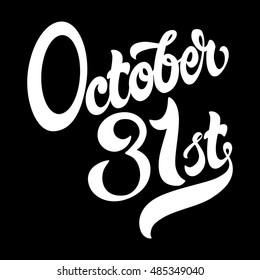 October 31st hand drawn lettering vector illustration for Halloween.  