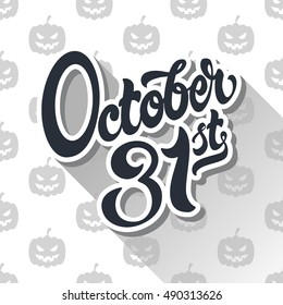 October 31st hand drawn lettering vector illustration for Halloween on background of pumpkins.  