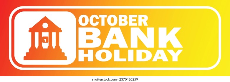 October Bank Holiday. Holiday concept. Template for background, banner, card, poster with text inscription. Vector illustration.