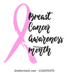 October Breast Cancer Awareness Month lettering phrase isolated on the white background. Brush ink vector quote for banners, greeting card, poster design