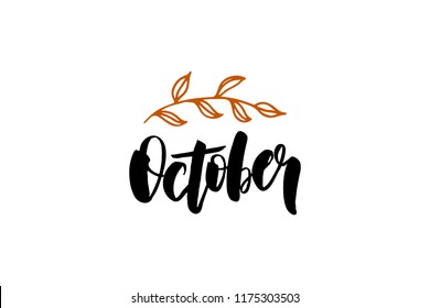 October - brush lettering typography. For banner, card, calendar, invitation, poster, postcard, october advertising. Vector illustration. Isolated on white background.