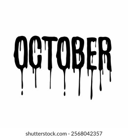 October dripping text vector design, perfect for Halloween, horror, or spooky-themed projects. Great for posters and apparel