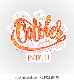 October, enjoy it - vector illustration with handdrawn lettering as poster, banner, card, print