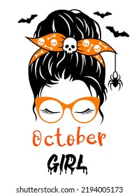October girl with messy bun, bandana, glasses, skull and bat. Halloween mom quote.