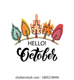 October hello handwritten text isolated on white background. Colorful vector illustration. Modern brush ink calligraphy and autumn trees in trendy colors. Hand lettering for card, logo, poster, print 