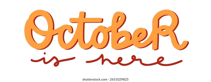 October is here handwritten lettering phrase. Typography design for card, web banner, sticker, or print. Seasonal vector calligraphy isolated on white background. 