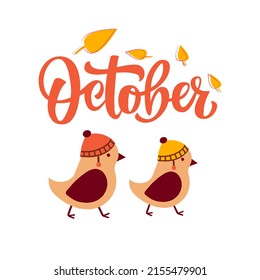 October lettering modern autumn calligraphy with birds illustration. Vector cute autumn illustration on white background 