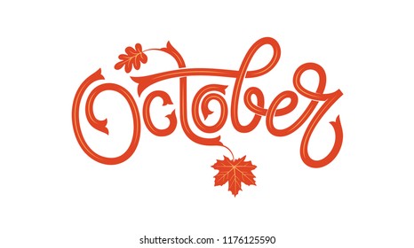 October lettering typography with autumn maple leaf on white isolated background. Vector illustration as poster, postcard, card, invitation template. Concept event advertising. EPS10