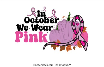 Im Oktober Rosa tragen wir PNG T-Shirt Design