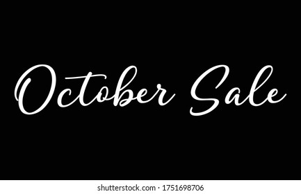 October Sale Calligraphy Hand Written Letters. On Black Background