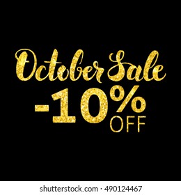 October Sale Gold and Black Concept. Vector Fall Seasonal -10% off Discount Illustration. Golden Glitter Modern Lettering Poster.