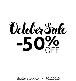 October Sale Lettering. Vector Illustration of Calligraphy Isolated over White Background. Hand Drawn Ink Brush Text. Autumn -50% off Discount.