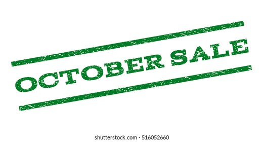 October Sale watermark stamp. Text tag between parallel lines with grunge design style. Rubber seal stamp with dirty texture. Vector green color ink imprint on a white background.