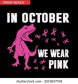 In October We Wear Pink Breast Cancer Trex Dino Kids Toddler T-Shirt