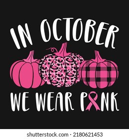 In October We Wear Pink Breast Cancer Awareness T-shirt