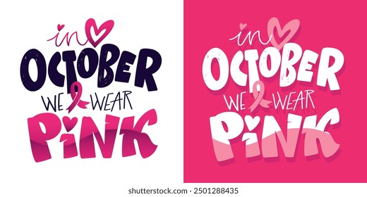 In october we wear pink - cute hand drawn doodle lettering print, t-shirt design, art print, mug print. Lettering postcard. 100% hand drawn vector image