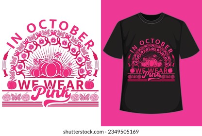 in October we wear pink t shirts design
in October we wear pink t shirts design
breast cancer awareness month t-shirts
cancer t shirts funny
