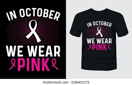 In October we wear pink typography t-shirt design.