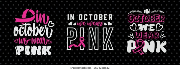 In October We Wear Pink Typography Printable Vector Illustration