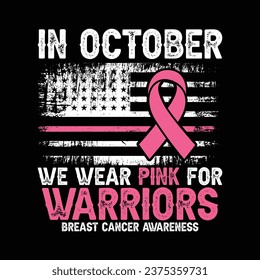 In October we wear pink for warriors breast cancer awareness, T-Shirt Design, Posters, Greeting Cards, Textiles, and Sticker Vector T-shirt