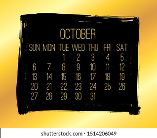 October year 2019 vector monthly modern calendar. Week starting from Sunday. Contemporary wide golden brush stroke framw design over black background.