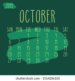 October year 2019 vector monthly calendar. Week starting from Sunday. Hand drawn freeform green paint stroke artsy design.