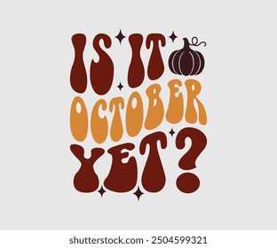 Es octubre todavía, camiseta de otoño, camiseta divertida de Acción de Gracias de otoño diseño de la camiseta de calabaza, diseño de otoño, Diseños de calabaza