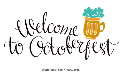 Octoberfest card. Welcome to Octoberfest handwritten text. Beer mug. Isolated on white background