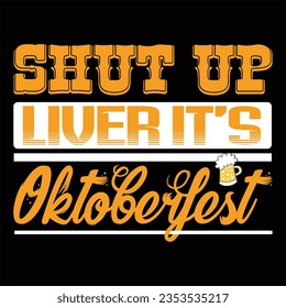 Octoberfest quote  new t-shirt design graphic 
