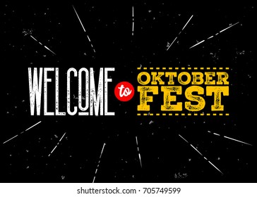 Octoberfest Vector Emblem. Welcome to Oktoberfest Inscription. Illustration with National German Colors. Beer Festival Celebration Background. Octoberfest Lettering on Dark Old Vintage Texture. 