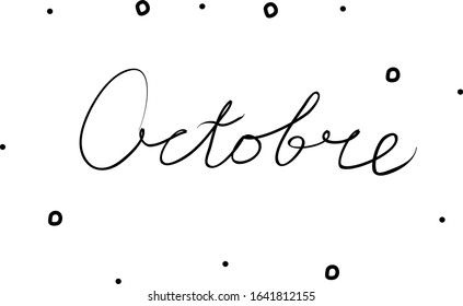 Octobre phrase handwritten with a calligraphy brush. October in French. Modern brush calligraphy. Isolated word black
