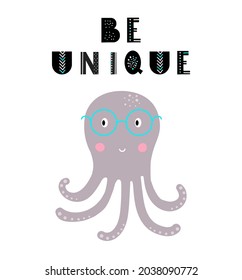 Octopus in blue glasses in scandinavian style, cute cartoon for baby. Childish print for nursery, kids apparel,poster, postcard, onesie, kids room, frame, pillow, bags. Vector Illustration. Be Unique.